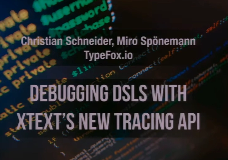 Debugging DSLs with Xtext’s new tracing API